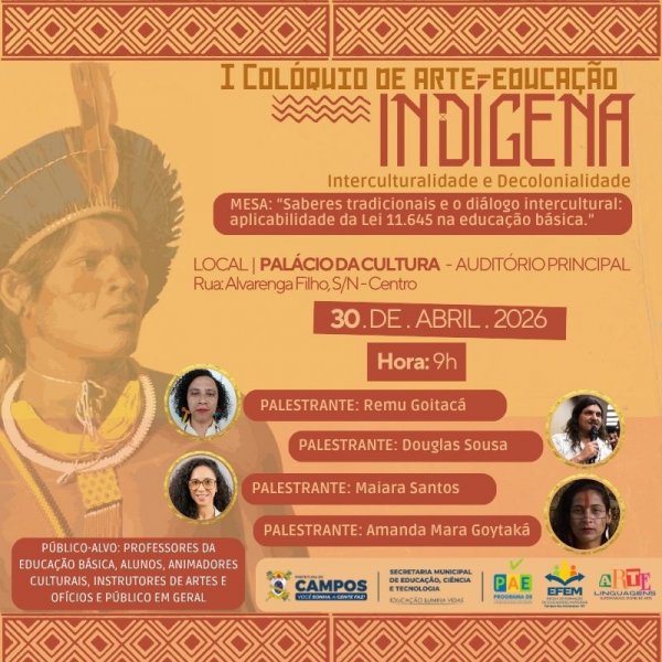 I Colóquio de Arte-Educação Indígena - MESA: “Saberes tradicionais e o diálogo intercultural: aplicabilidade da Lei 11.645 na educação básica.”
