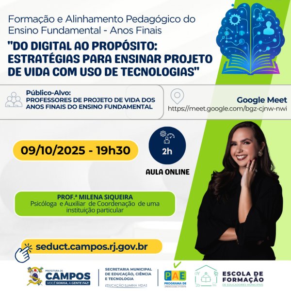 FORMAÇÃO E ALINHAMENTO PEDAGÓGICO DO ENSINO FUNDAMENTAL - ANOS FINAIS "Do digital ao propósito: Estratégias para ensinar Projeto de Vida com uso de tecnologias"